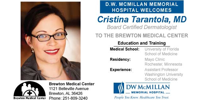 The Brewton Medical Center is pleased to announce the addition of a new Board Certified Dermatologist to the Brewton medical community. Cristina Tarantola, M.D. (pictured) will begin her specialty clinic practice at the Brewton Medical Center beginning November 14, 2016.