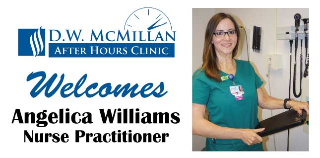 Picture of Angelica Williams. Nurse Practitioner. Banner says:
D.W. MCMILLAN
AFTER HOURS CLINIC
Welcomes
Angelica Williams
Nurse Practitioner