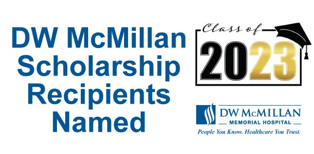 DW McMillan Memorial Hospital Announces Scholarship WinnersDW McMillan Memorial Hospital Announces Scholarship Winners